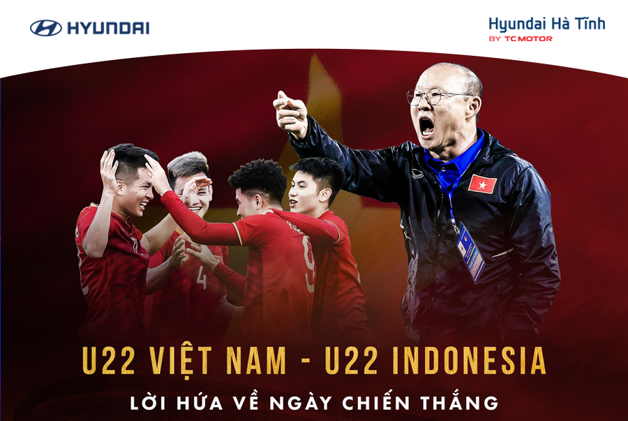 Hyundai Hà Tĩnh Chúc đội tuyển U22 Việt Nam Vững vàng niềm tin! Triệu con tim Việt Nam chúc đội tuyển Việt Nam vô địch!